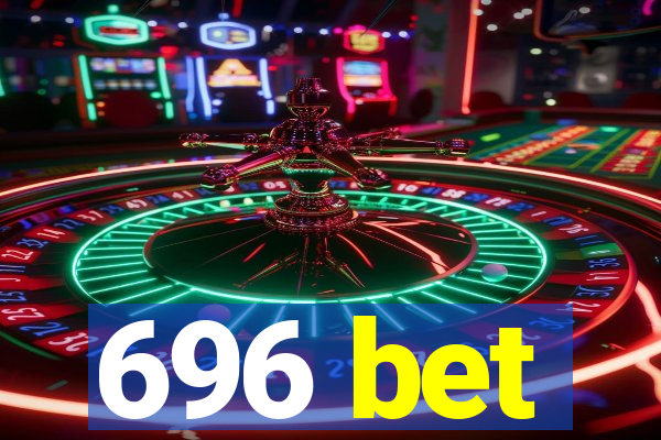 696 bet